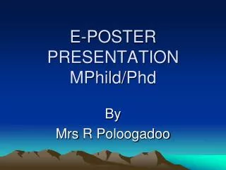 E-POSTER PRESENTATION MPhild / Phd
