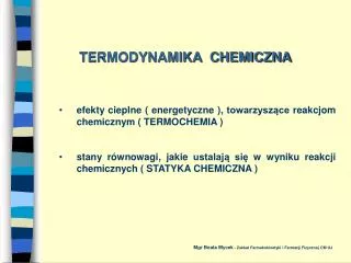 efekty cieplne ( energetyczne ), towarzyszące reakcjom chemicznym ( TERMOCHEMIA )