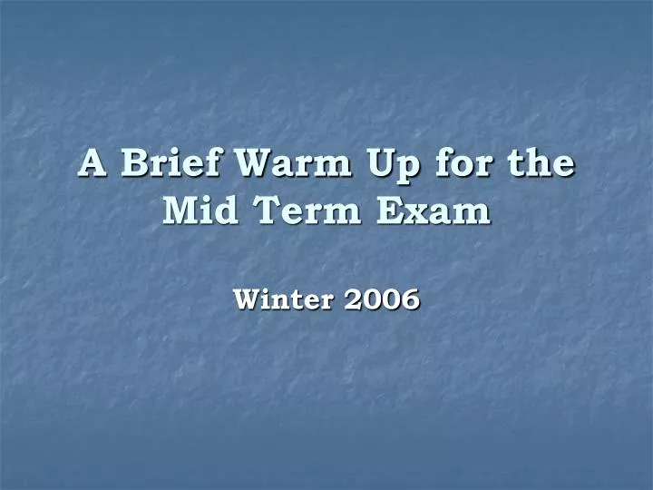 a brief warm up for the mid term exam