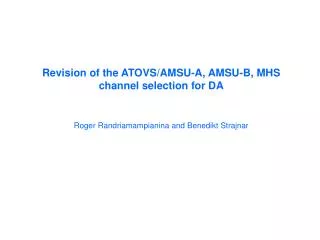 Revision of the ATOVS/AMSU-A, AMSU-B, MHS channel selection for DA