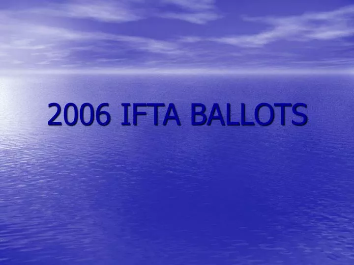 2006 ifta ballots