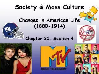 Society &amp; Mass Culture Changes in American Life (1880-1914)