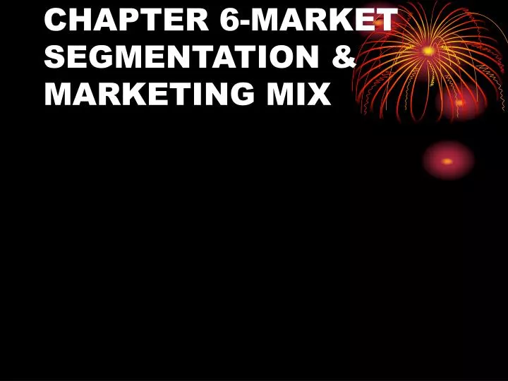 chapter 6 market segmentation marketing mix