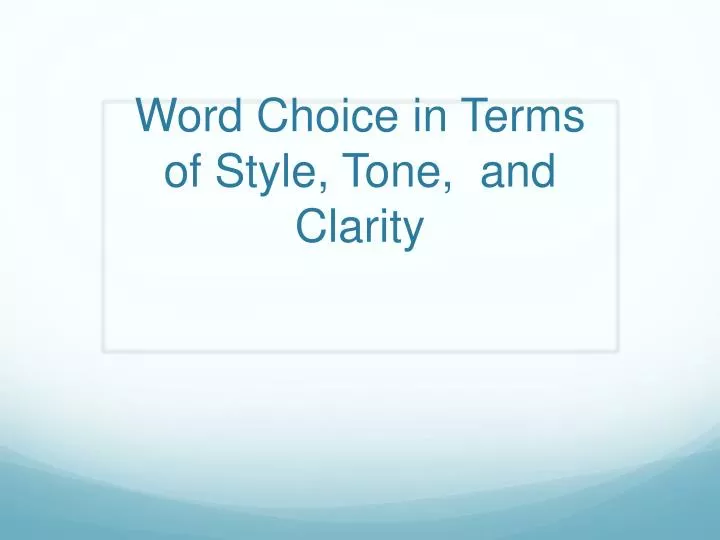 word choice in terms of style tone and clarity