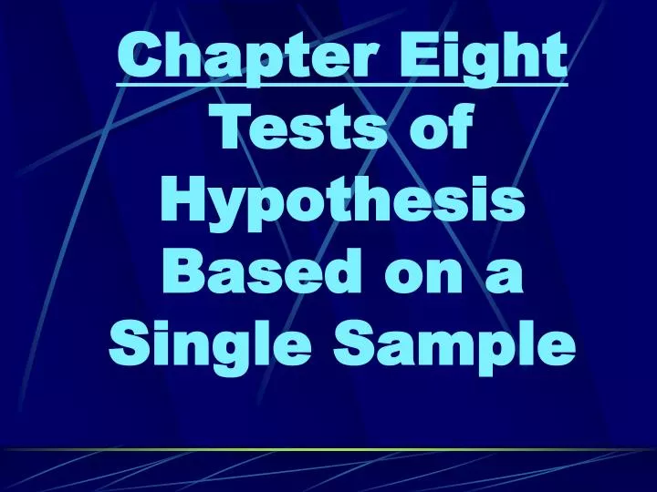 chapter eight tests of hypothesis based on a single sample