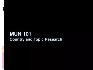 MUN 101 Country and Topic Research
