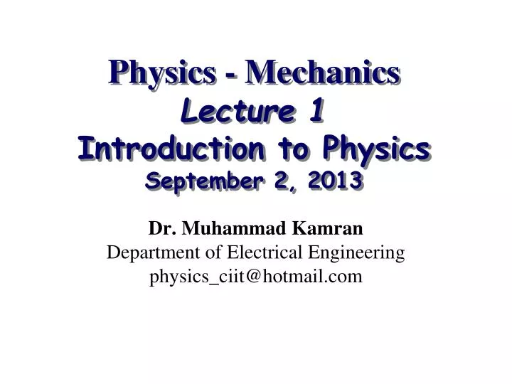 physics mechanics lecture 1 introduction to physics september 2 2013