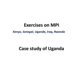 Exercises on MPI Kenya, Senegal, Uganda, Iraq, Rwanda