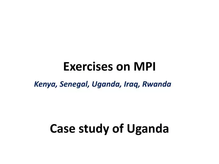 exercises on mpi kenya senegal uganda iraq rwanda