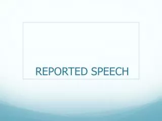 REPORTED SPEECH