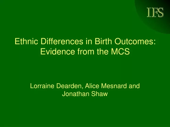 ethnic differences in birth outcomes evidence from the mcs