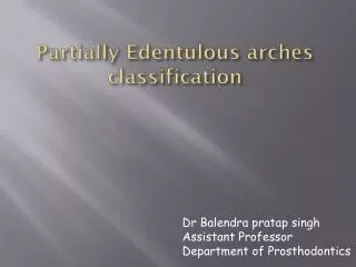 Partially Edentulous arches classification