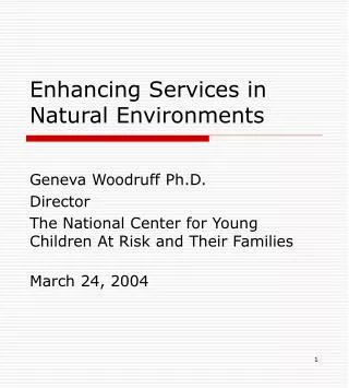 Enhancing Services in Natural Environments