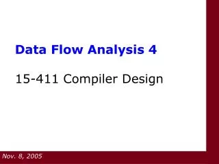 Data Flow Analysis 4 15-411 Compiler Design