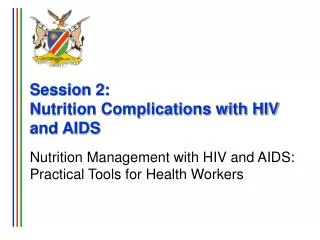 Session 2: Nutrition Complications with HIV and AIDS