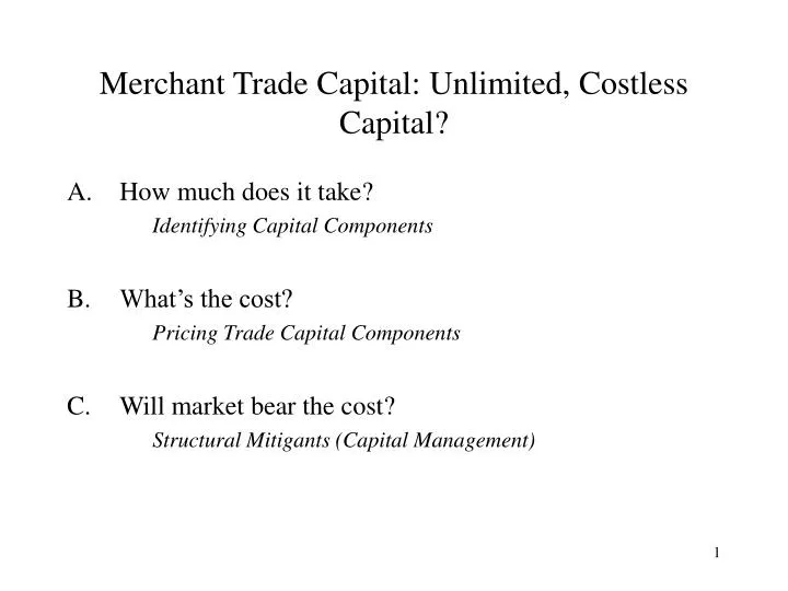 merchant trade capital unlimited costless capital