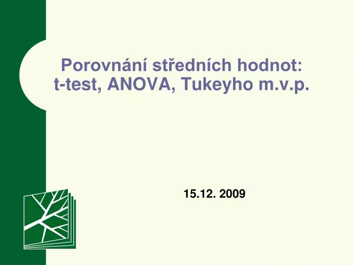 porovn n st edn ch hodnot t test anova tukeyho m v p