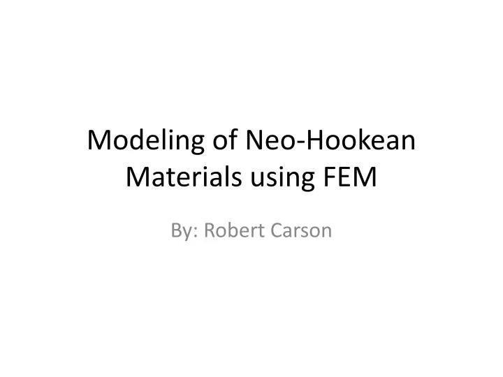 modeling of neo hookean materials using fem