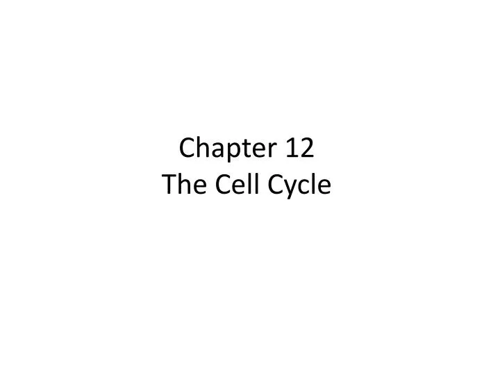 chapter 12 the cell cycle