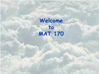 Welcome to MAT 170