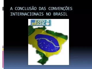 a conclus o das conven es internacionais no brasil