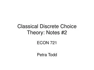 Classical Discrete Choice Theory: Notes #2
