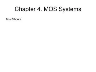 Chapter 4. MOS Systems