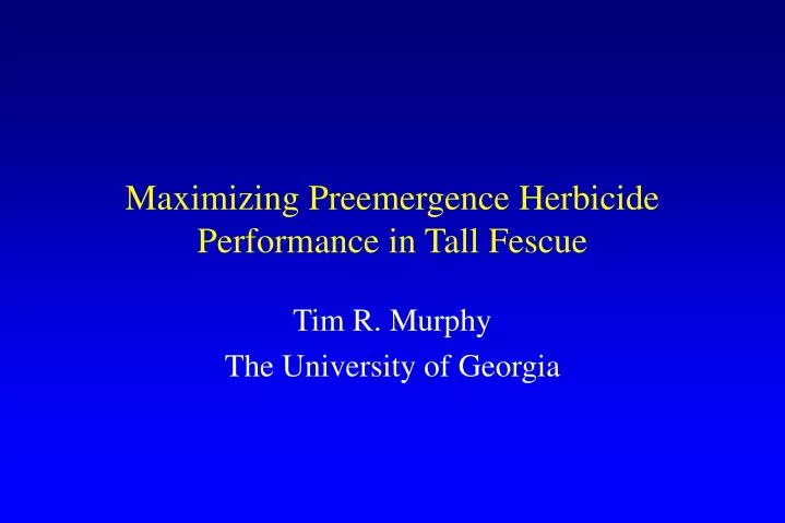 maximizing preemergence herbicide performance in tall fescue