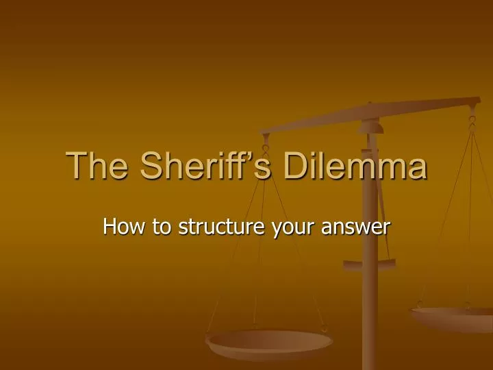 the sheriff s dilemma