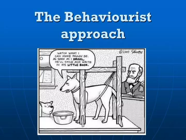 the behaviourist approach