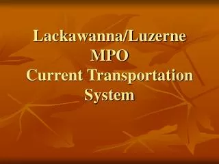 Lackawanna/Luzerne MPO Current Transportation System