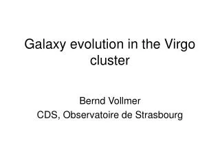 Galaxy evolution in the Virgo cluster