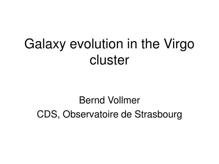 galaxy evolution in the virgo cluster