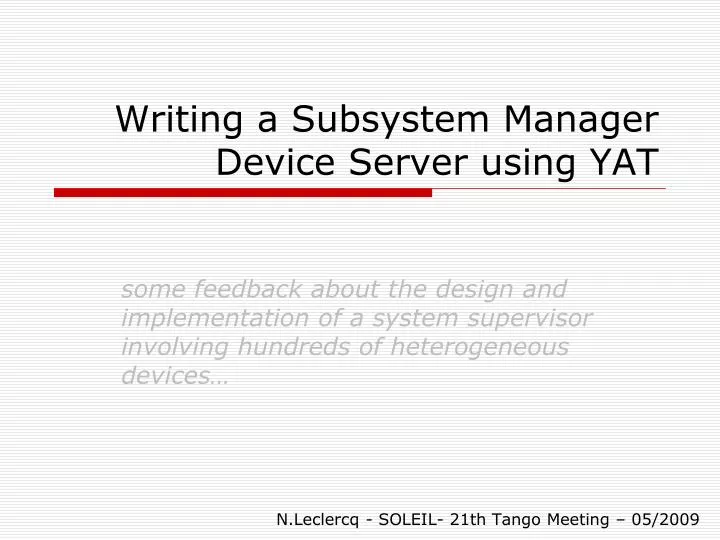 writing a subsystem manager device server using yat