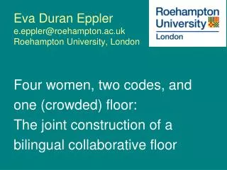 Eva Duran Eppler e.eppler@roehampton.ac.uk Roehampton University, London