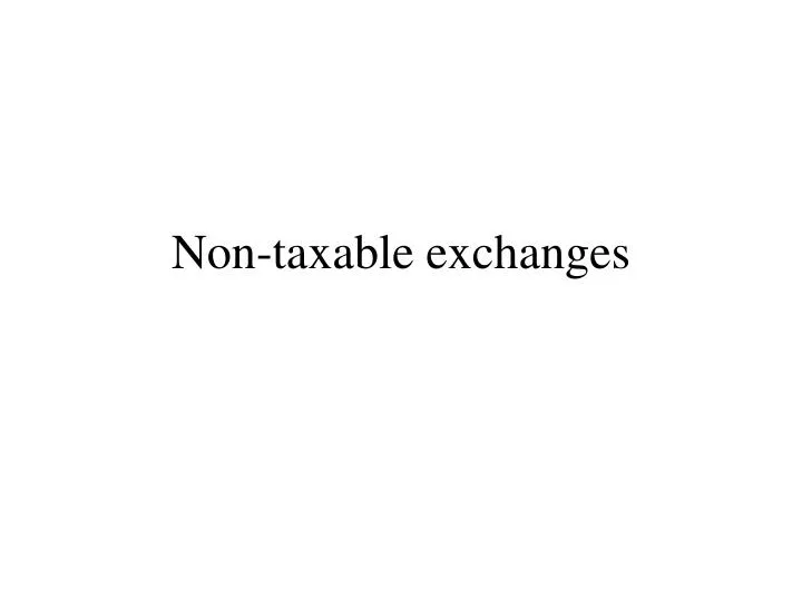non taxable exchanges