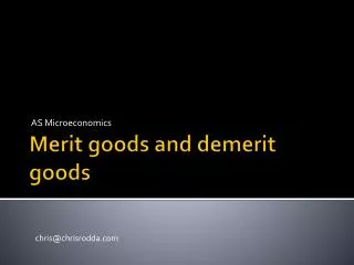 Merit goods and demerit goods