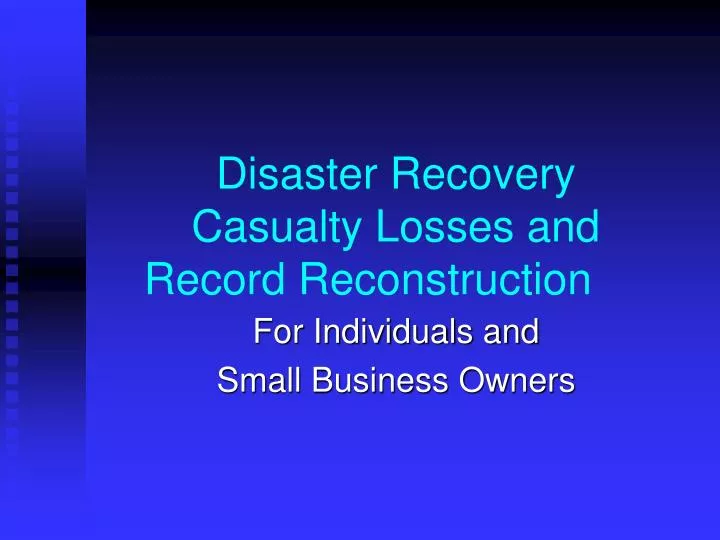 disaster recovery casualty losses and record reconstruction