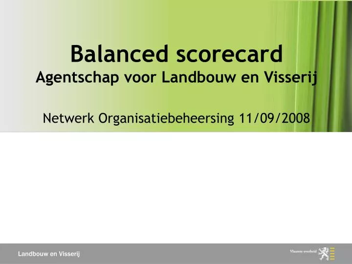balanced scorecard agentschap voor landbouw en visserij netwerk organisatiebeheersing 11 09 2008