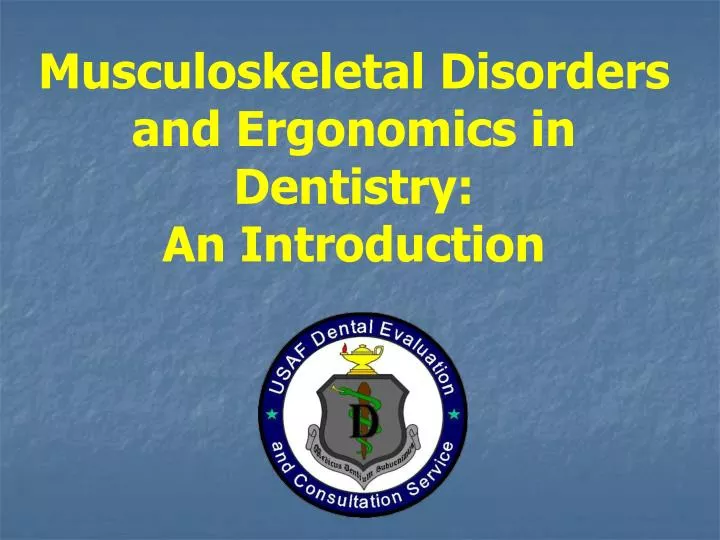 musculoskeletal disorders and ergonomics in dentistry an introduction
