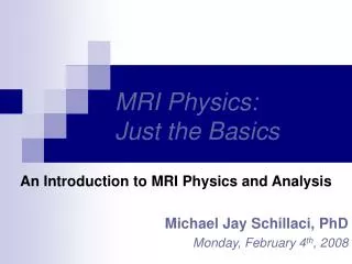 MRI Physics: Just the Basics