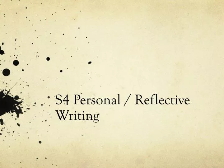 s4 personal reflective writing