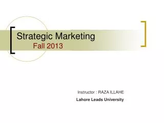 Strategic Marketing 		 Fall 2013