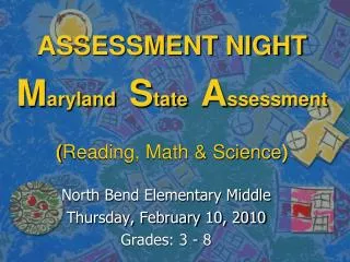 ASSESSMENT NIGHT M aryland S tate A ssessment ( Reading, Math &amp; Science )