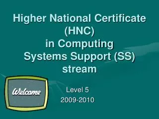 Higher National Certificate (HNC) in Computing Systems Support (SS) stream