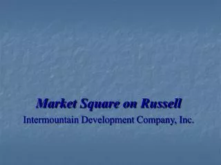 Market Square on Russell Intermountain Development Company, Inc.