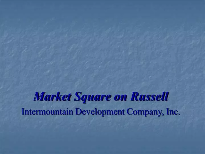 market square on russell intermountain development company inc