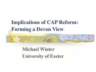 Implications of CAP Reform: Forming a Devon View