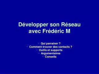 d velopper son r seau avec fr d ric m