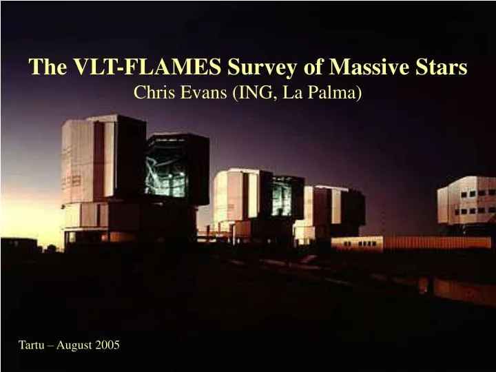 the vlt flames survey of massive stars chris evans ing la palma